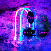 Neon Radio by Mark O'Leary