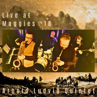 Arnold Ludvig Quintet - Live @ Maggies ’18 by Arnold Ludvig