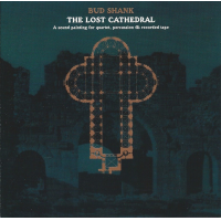 The Lost Cathedral: A Sound Painting For Quartet, Percussion &amp; Recorded Tape by Bud Shank