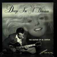 Deep In A Dream - The Guitar Of Al Caiola by Al Caiola