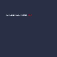 Paul Zaborac Quartet: Live by Paul Zaborac