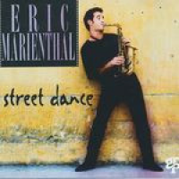 Street Dance by Eric Marienthal