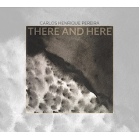 Carlos Henrique Pereira: There And Here