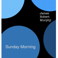 Sunday Morning by James Robert Murphy AKA Austin Jimmy Murphy