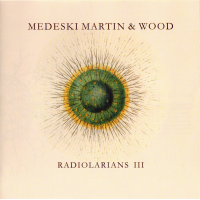 Medeski Martin & Wood: Radiolarians III