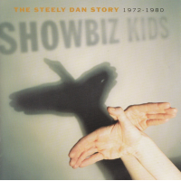 Showbiz Kids (The Steely Dan Story 1972-1980) by Steely Dan