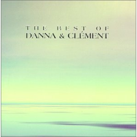 The Best of Dana and Cl&eacute;ment by Mychael Danna and Tim Clément