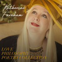 Love Philosophy Poetry Collection by Katherine Farnham