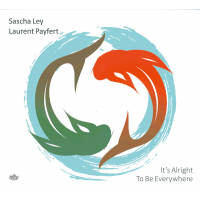 Sascha Ley: It's Alright To Be Everywhere