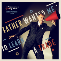 Father Wanted Me to Learn a Trade by Greg Poppleton
