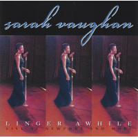 Sarah Vaughan: Linger Awhile: Live At Newport And More