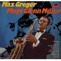 Max Greger Plays Glenn Miller by Max Greger