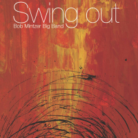 Bob Mintzer Big Band: Swing Out