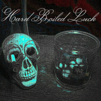 Hard Boiled Luck by John Notaro