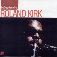 Introducing Roland Kirk by Rahsaan Roland Kirk