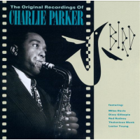 Bird - The Original Recordings Of Charlie Parker by Charlie Parker