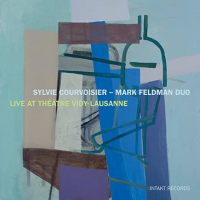 Sylvie Courvoisier - Mark Feldman: Live at Theatre Vidy-Lausanne