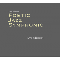 Lech Wieleba Poetic Jazz Symphonic live in Boston by Lech Wieleba