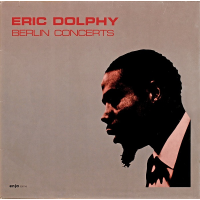 Berlin Concerts by Eric Dolphy