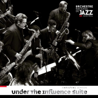 Under the Influence Suite by Orchestre National de Jazz de Montreal