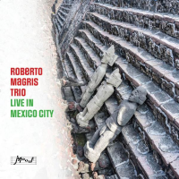 ROBERTO MAGRIS TRIO LIVE IN MEXICO CITY by Roberto Magris