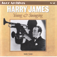 Harry James: Young & Swinging 1936/1939