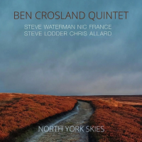Ben Crosland Quintet: North York Skies