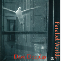 Parallel Worlds by Dave Douglas