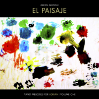 EL PAISAJE (Piano Melodies for Adrián. Vol 1) by Alexis Alonso