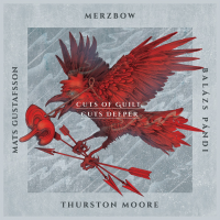 Merzbow / Pandi / Gustafsson Join Forces With Guitarist Thurston Moore For Mind-blowing Second Cuts Project On RareNoiseRecords