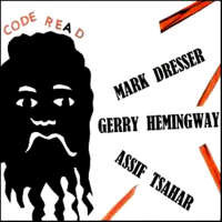 Assif Tsahar, Gerry Hemingway, Marc Dresser: Code Re(A)d