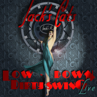 Jack's Cats: Low Down Dirty Swing, Live by Jack Malmstrom