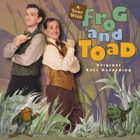 A Year With Frog and Toad, Original Cast Recording by Ralph Hepola A Year With Frog and Toad, Original Cast Recording by Ralph Hepola