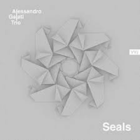 Alessandro Galati Trio: Seals