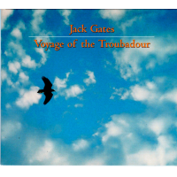 JACK GATES - VOYAGE OF THE TROUBADOUR  GUITAR, VOICE ORIGINAL  by Jack Gates & Sharyl Gates original Latin jazz