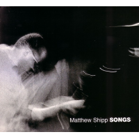 Songs by Matthew Shipp