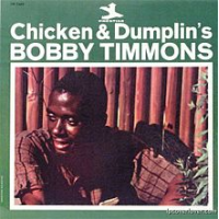 Chicken &amp; Dumplin&#039;s by Bobby Timmons