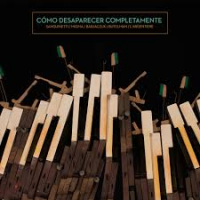 Read "Cómo Desaparecer Completamente (How to Disappear Completely)" reviewed by Troy Dostert