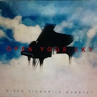 Mirko Signorile Quartet: Open Your Sky