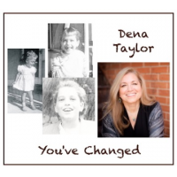 You've Changed by Dena Taylor