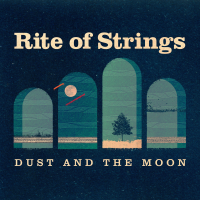 Dust and the Moon by Rite of Strings