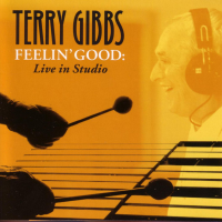 Feelin&rsquo; Good: Live in Studio by Terry Gibbs