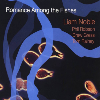 Liam Noble: Romance Among The Fishes