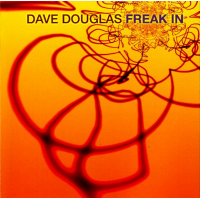 Freak In by Dave Douglas