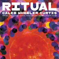 Caleb Wheeler Curtis: Ritual