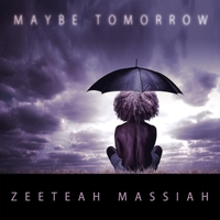 Maybe Tomorrow by Zeeteah Massiah