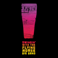 Swingin' with the Flying Horse Big Band by Alex Kastner