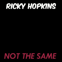 Not The Same - SINGLE by Ricky Hopkins