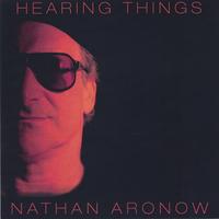 Hearing Things by Nathan Aronow