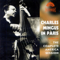 Charles Mingus In Paris: The Complete America Session by Charles Mingus